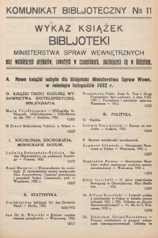 Wykaz Książek Biblioteki Ministerstwa Spraw Wewnętrznych oraz Artykułów Zawartych w Czasopismach Znajdujących się w Bibliotece : komunikat bibljoteczny. 1932, nr 11