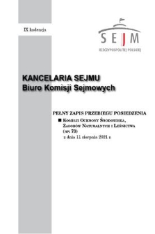 Pełny Zapis Przebiegu Posiedzenia Komisji Ochrony Środowiska, Zasobów Naturalnych i Leśnictwa (nr 73) z dnia 11 sierpnia 2021 r.