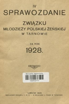 IV Sprawozdanie Związku Młodzieży Polskiej Żeńskiej w Tarnowie : za rok 1928