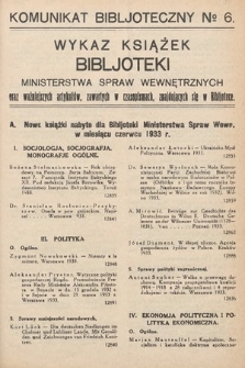 Wykaz Książek Biblioteki Ministerstwa Spraw Wewnętrznych oraz Artykułów Zawartych w Czasopismach Znajdujących się w Bibliotece : komunikat bibljoteczny. 1933, nr 6