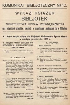 Wykaz Książek Biblioteki Ministerstwa Spraw Wewnętrznych oraz Artykułów Zawartych w Czasopismach Znajdujących się w Bibliotece : komunikat bibljoteczny. 1933, nr 10