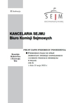 Pełny Zapis Przebiegu Posiedzenia Podkomisji Stałej do Spraw Dobrostanu Zwierząt Gospodarskich i Ochrony Produkcji Zwierzęcej w Polsce. Kad. 9, 2022, nr 3