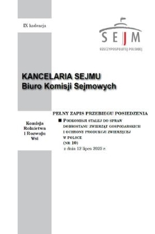 Pełny Zapis Przebiegu Posiedzenia Podkomisji Stałej do Spraw Dobrostanu Zwierząt Gospodarskich i Ochrony Produkcji Zwierzęcej w Polsce. Kad. 9, 2023, nr 10