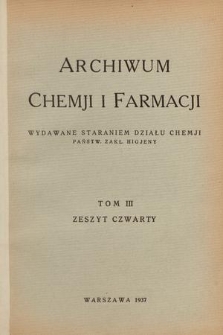 Archiwum Chemji i Farmacji : wydawane staraniem Działu Chemji Państw. Zakł. Higjeny. T. 4, 1939, [Zeszyt 1]