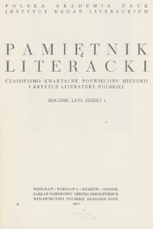Pamiętnik Literacki : czasopismo kwartalne poświęcone historyi i krytyce literatury polskiej. R. 66, 1975, z. 1
