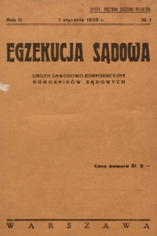 Egzekucja Sądowa : organ zawodowo-korporacyjny komorników sądowych. R.2, 1933, Nr 1
