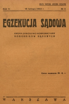 Egzekucja Sądowa : organ zawodowo-korporacyjny komorników sądowych. R.2, 1933, Nr 4