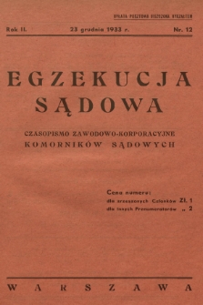 Egzekucja Sądowa : czasopismo zawodowo-korporacyjne komorników sądowych. R.2, 1933, Nr 12