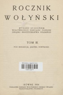 Rocznik Wołyński : wydany staraniem Wołyńskiego Zarządu Okręgu Związku Nauczycielstwa Polskiego. T. 3, 1934
