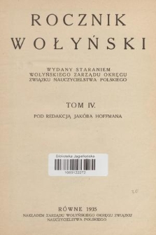 Rocznik Wołyński : wydany staraniem Wołyńskiego Zarządu Okręgu Związku Nauczycielstwa Polskiego. T. 4, 1935