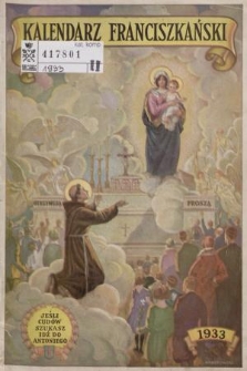 Jubileuszowy Kalendarz Franciszkański na Rok 1933 : wydany z okazji dwudziestopięciolecia istnienia Miesięcznika Franciszkańskiego 1907-1932