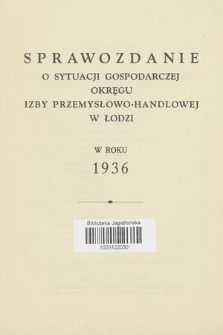 VIII Sprawozdanie z Działalności Izby Przemysłowo-Handlowej w Łodzi za Rok 1936. T. 2