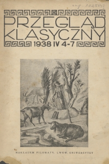 Przegląd Klasyczny. R. 4, 1938, nr 4-7