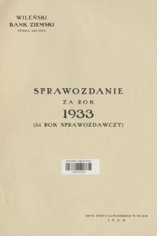 Sprawozdanie za Rok 1933 (61 Rok Sprawozdawczy)