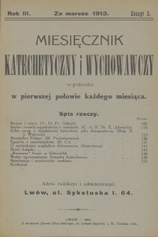 Miesięcznik Katechetyczny i Wychowawczy : wychodzi w pierwszej połowie każdego miesiąca, R.3, 1913, z. 3