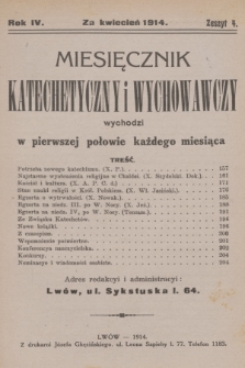 Miesięcznik Katechetyczny i Wychowawczy : wychodzi w pierwszej połowie każdego miesiąca, R.4, 1914, z. 4
