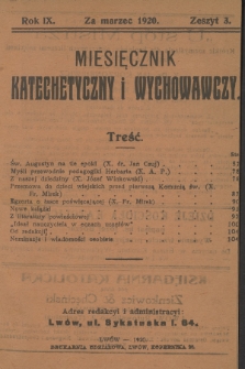 Miesięcznik Katechetyczny i Wychowawczy : wychodzi w pierwszej połowie każdego miesiąca. R.9, 1920, z. 3