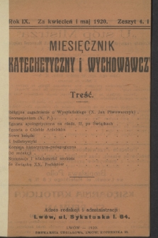 Miesięcznik Katechetyczny i Wychowawczy : wychodzi w pierwszej połowie każdego miesiąca. R.9, 1920, z. 4-5
