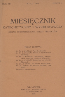 Miesięcznik Katechetyczny i Wychowawczy : organ Stowarzyszenia Księży Prefektów. R.14, 1925, z. 5