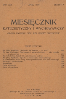 Miesięcznik Katechetyczny i Wychowawczy : organ Związku Diecezjalnych Kół Księży Prefektów. R.16, 1927, z. 7