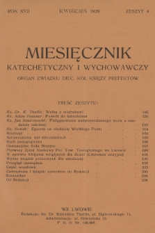 Miesięcznik Katechetyczny i Wychowawczy : organ Związku Diecezjalnych Kół Księży Prefektów. R.17, 1928, z. 4