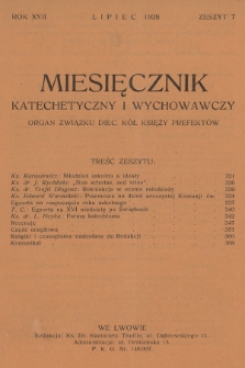 Miesięcznik Katechetyczny i Wychowawczy : organ Związku Diecezjalnych Kół Księży Prefektów. R.17, 1928, z. 7