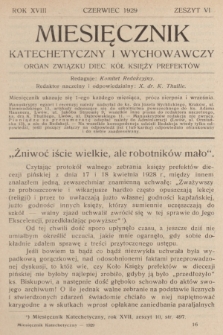 Miesięcznik Katechetyczny i Wychowawczy : organ Związku Diecezjalnych Kół Księży Prefektów. R.18, 1929, z. 6
