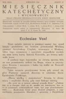 Miesięcznik Katechetyczny i Wychowawczy : organ Związku Diecezjalnych Kół Księży Prefektów. R.23, 1934, z. 4