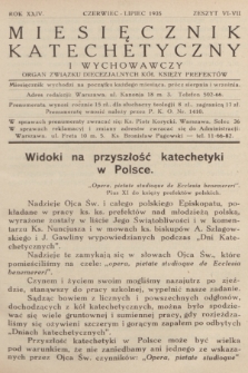 Miesięcznik Katechetyczny i Wychowawczy : organ Związku Diecezjalnych Kół Księży Prefektów. R.24, 1935, z. 6-7