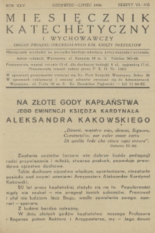 Miesięcznik Katechetyczny i Wychowawczy : organ Związku Diecezjalnych Kół Księży Prefektów. R.25, 1936, z. 6-7