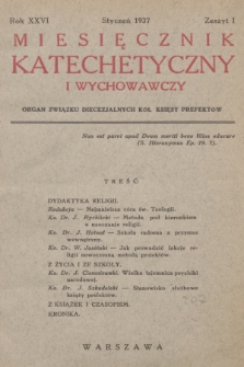 Miesięcznik Katechetyczny i Wychowawczy : organ Związku Diecezjalnych Kół Księży Prefektów. R.26, 1937, z. 1