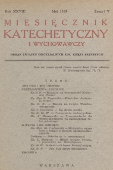 Miesięcznik Katechetyczny i Wychowawczy : organ Związku Diecezjalnych Kół Księży Prefektów. R.28, 1939, z. 5