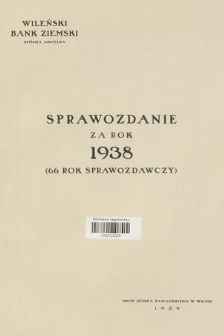 Sprawozdanie za Rok 1938 (66 Rok Sprawozdawczy)