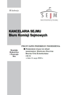 Pełny Zapis Przebiegu Posiedzenia Podkomisji Stałej do Spraw Monitoringu Wspólnej Polityki Rolnej Unii Europejskiej. Kad. 9, 2022, nr 4