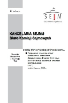 Pełny Zapis Przebiegu Posiedzenia Podkomisji Stałej do Spraw Monitoringu Zwalczania Afrykańskiego Pomoru Świń oraz Innych Chorób Zakaźnych Zwierząt Gospodarskich. Kad. 9, 2023, nr 7