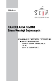 Pełny Zapis Przebiegu Posiedzenia Komisji Nadzwyczajnej do Spraw Zmian w Kodyfikacjach (nr 36) z dnia 30 listopada 2022 r.