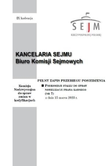 Pełny Zapis Przebiegu Posiedzenia Podkomisji Stałej do Spraw Nowelizacji Prawa Karnego. Kad. 9, 2023, nr 7