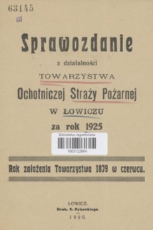 Sprawozdanie z Działalności Towarzystwa Ochotniczej Straży Pożarnej w Łowiczu : za rok 1925