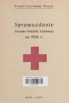 Sprawozdanie Zarządu Oddziału Łódzkiego : za 1926 r.