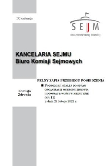 Pełny Zapis Przebiegu Posiedzenia Podkomisji Stałej do Spraw Organizacji Ochrony Zdrowia i Innowacyjności w Medycynie. Kad. 9, 2022, nr 11