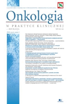 Onkologia w Praktyce Klinicznej - Edukacja : czasopismo Polskiego Towarzystwa Onkologii Klinicznej. T. 6, 2020, nr 1