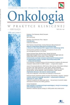 Onkologia w Praktyce Klinicznej - Edukacja : czasopismo Polskiego Towarzystwa Onkologii Klinicznej. T. 6, 2020, nr 4