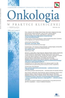 Onkologia w Praktyce Klinicznej - Edukacja : czasopismo Polskiego Towarzystwa Onkologii Klinicznej. T. 6, 2020, nr 6