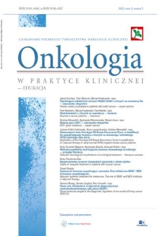 Onkologia w Praktyce Klinicznej - Edukacja : czasopismo Polskiego Towarzystwa Onkologii Klinicznej. T. 9, 2023, nr 5