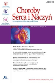 Choroby Serca i Naczyń : czasopismo lekarzy praktyków. T. 19, 2022, nr 2
