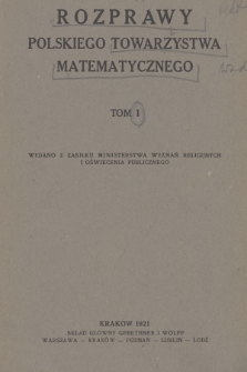Rozprawy Polskiego Towarzystwa Matematycznego. T.1, 1921