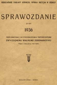 Sprawozdanie za Rok 1936 : przeznaczone do przedłożenia trzydziestemu zwyczajnemu walnemu zgromadzeniu dnia 5 kwietnia 1938 roku