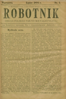 Robotnik : organ Polskiej Partyi Socyalistycznej. 1894, nr 2 (lipiec)