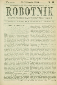 Robotnik : organ Polskiej Partyi Socyalistycznej. 1895, nr 11 (20 listopada)