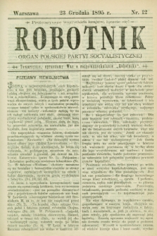 Robotnik : organ Polskiej Partyi Socyalistycznej. 1895, nr 12 (23 grudnia) + dod.